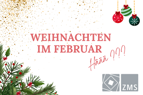 Weihnachten im Februar - Häää?